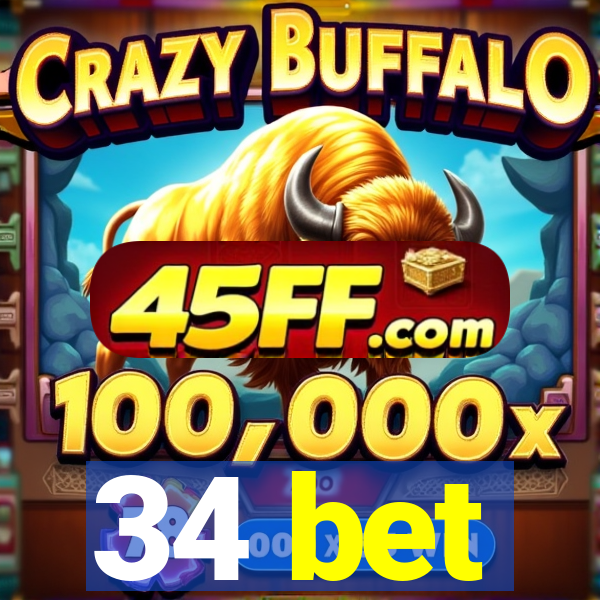 34 bet